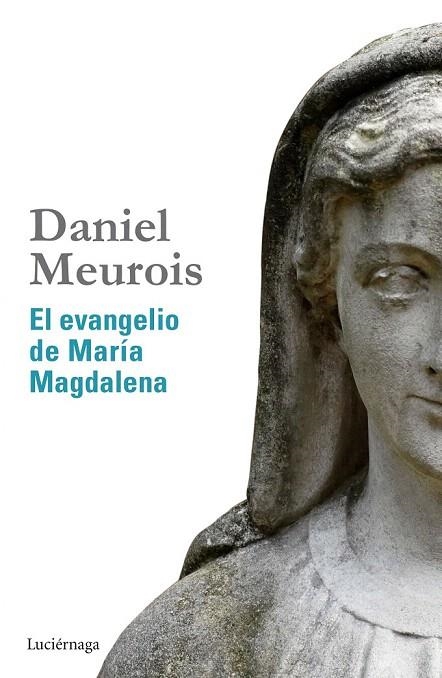 EVANGELIO DE MARÍA MAGDALENA, EL | 9788415864516 | MEUROIS, DANIEL | Llibreria La Gralla | Librería online de Granollers