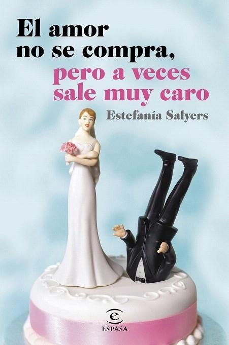 AMOR NO SE COMPRA, PERO A VECES SALE MUY CARO, EL | 9788467044881 | SALYERS, ESTEFANÍA | Llibreria La Gralla | Llibreria online de Granollers