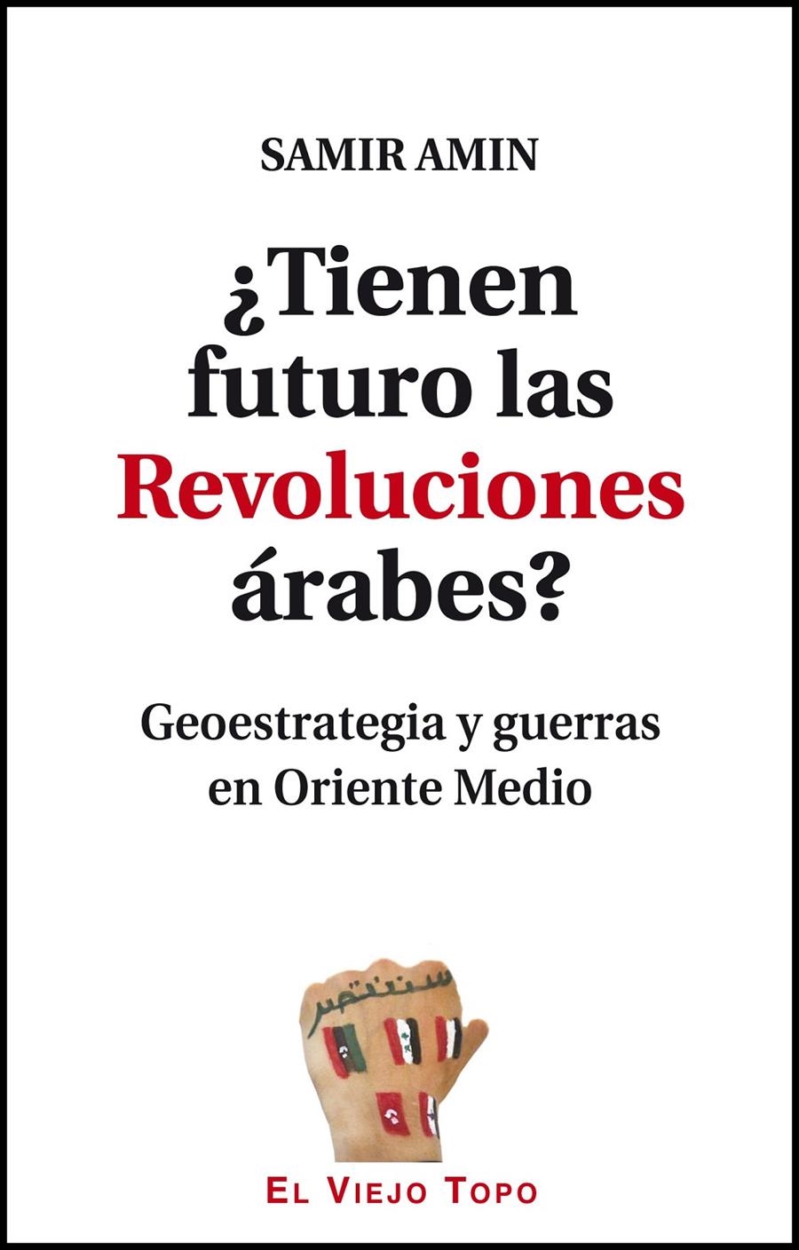 ¿TIENEN FUTURO LAS REVOLUCIONES ÁRABES? | 9788416288410 | AMIN, SAMIR | Llibreria La Gralla | Llibreria online de Granollers