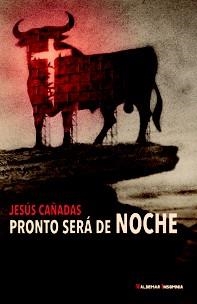 PRONTO SERÁ DE NOCHE | 9788477028017 | CAÑADAS, JESÚS | Llibreria La Gralla | Llibreria online de Granollers