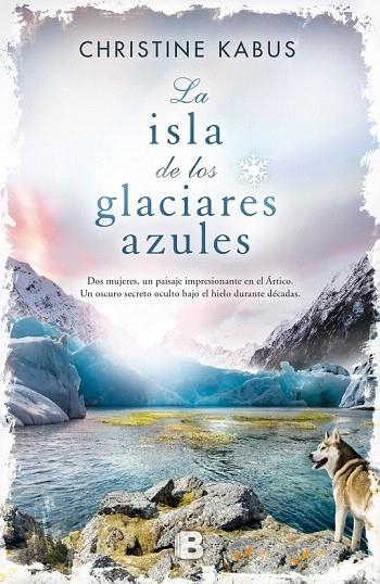 ISLA DE LOS GLACIARES AZULES, LA | 9788466657075 | KABUS, CHRISTINE | Llibreria La Gralla | Librería online de Granollers