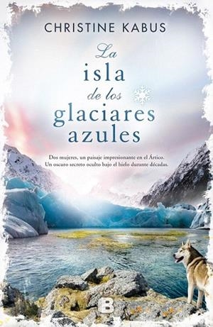 ISLA DE LOS GLACIARES AZULES, LA | 9788466657075 | KABUS, CHRISTINE | Llibreria La Gralla | Llibreria online de Granollers