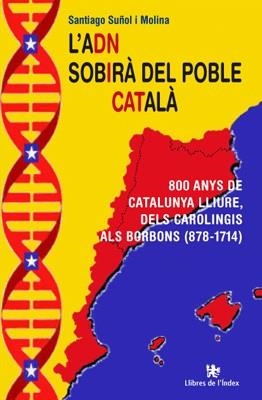 L'ADN SOBIRÀ DEL POBLE CATALÀ | 9788494325793 | SUÑOL I MOLINA, SANTIAGO | Llibreria La Gralla | Librería online de Granollers