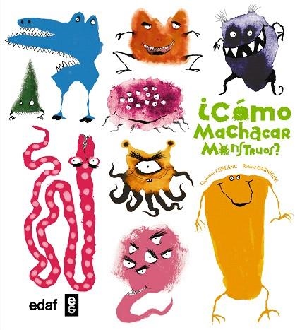 CÓMO MACHACAR MONSTRUOS? | 9788441435339 | LEBLANC, CATHERINE | Llibreria La Gralla | Librería online de Granollers