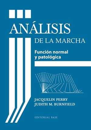 ANÁLISIS DE LA MARCHA FUNCIÓN NORMAL Y PATOLÓGICA | 9788415706489 | PERRY, JAQUELINE; BURNFIELD, JUDITH M | Llibreria La Gralla | Librería online de Granollers