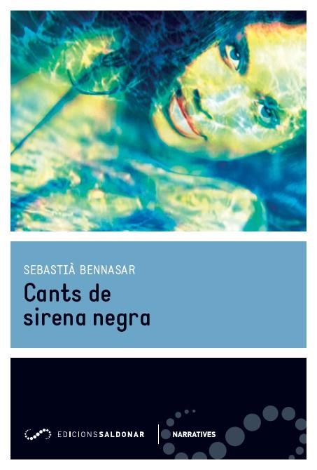 CANTS DE SIRENA NEGRA | 9788494289668 | BENNASAR LLOBERA, SEBASTIÀ | Llibreria La Gralla | Librería online de Granollers