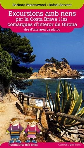EXCURSIONS AMB NENS PER LA COSTA BRAVA I LES COMARQUES D'INTERIOR DE GIRONA DES | 9788490343203 | VASTENAVOND, BARBARA/SERVENT, RAFAEL | Llibreria La Gralla | Llibreria online de Granollers