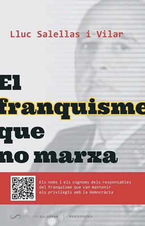 FRANQUISME QUE NO MARXA, EL | 9788494289651 | SALELLAS I VILLAR, LLUC | Llibreria La Gralla | Librería online de Granollers