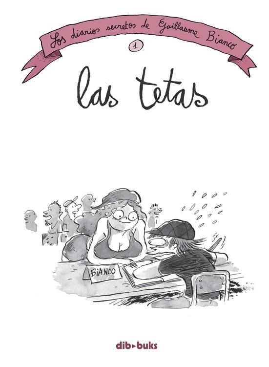 TETAS, LAS  LOS DIARIOS SECRETOS DE BIANCO 1 | 9788415850861 | BIANCO, GUILLAUME | Llibreria La Gralla | Librería online de Granollers