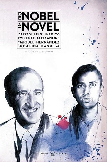 DE NOBEL A NOVEL. EPISTOLARIO INÉDITO DE VICENTE ALEIXANDRE A MIGUEL HERNÁNDEZ | 9788467044249 | ALEIXANDRE, VICENTE | Llibreria La Gralla | Llibreria online de Granollers