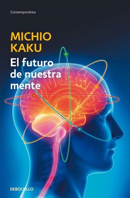 FUTURO DE NUESTRA MENTE, EL (BOLSILLO) | 9788490625859 | KAKU, MICHIO | Llibreria La Gralla | Librería online de Granollers