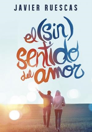 SINSENTIDO DEL AMOR, EL | 9788490434345 | RUESCAS, JAVIER | Llibreria La Gralla | Librería online de Granollers