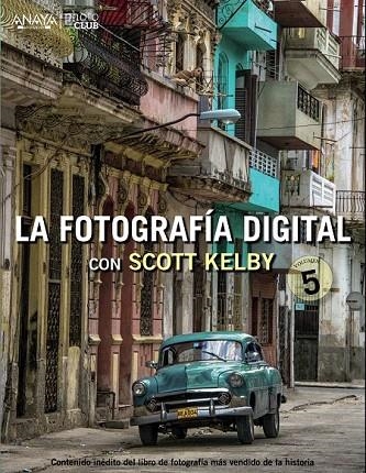 FOTOGRAFÍA DIGITAL CON SCOTT KELBY. VOLUMEN 5, LA | 9788441536784 | KELBY, SCOTT | Llibreria La Gralla | Librería online de Granollers