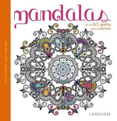 MANDALAS + DE 60 DISEÑOS PARA COLOREAR | 9788416368044 | LAROUSSE EDITORIAL | Llibreria La Gralla | Librería online de Granollers