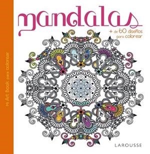MANDALAS + DE 60 DISEÑOS PARA COLOREAR | 9788416368044 | LAROUSSE EDITORIAL | Llibreria La Gralla | Llibreria online de Granollers