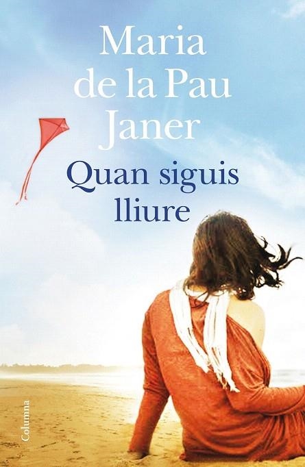 QUAN SIGUIS LLIURE | 9788466419741 | JANER, MARIA DE LA PAU | Llibreria La Gralla | Llibreria online de Granollers