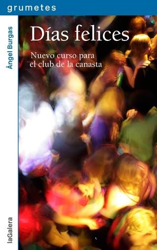 DÍAS FELICES | 9788424655969 | BURGAS, ÀNGEL | Llibreria La Gralla | Librería online de Granollers