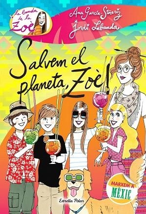 SALVEM EL PLANETA, ZOÈ! | 9788490577073 | GARCIA-SIÑERIZ, ANA / LABANDA, JORDI | Llibreria La Gralla | Librería online de Granollers