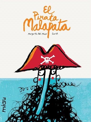PIRATA MALAPATA, EL (CAST) | 9788416434008 | MAZO, MARGARITA DEL / GURIDI | Llibreria La Gralla | Librería online de Granollers