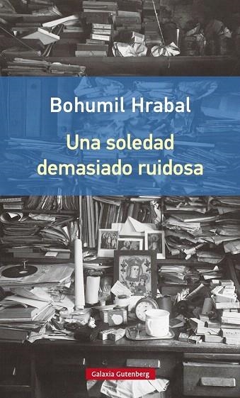 SOLEDAD DEMASIADO RUIDOSA, UNA | 9788416252442 | HRABAL, BOHUMIL | Llibreria La Gralla | Llibreria online de Granollers