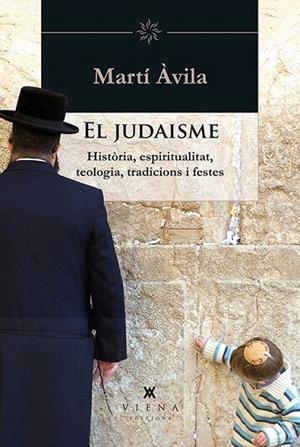 JUDAISME, EL | 9788483308349 | ÀVILA I SERRA, MARTÍ | Llibreria La Gralla | Librería online de Granollers