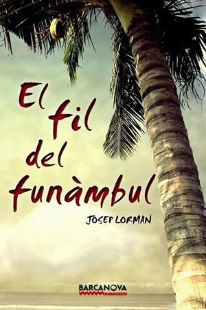 FIL DEL FUNÀMBUL, EL | 9788448936051 | LORMAN, JOSEP | Llibreria La Gralla | Librería online de Granollers