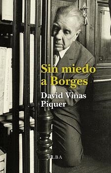 SIN MIEDO A BORGES | 9788494366628 | VIÑAS PIQUER, DAVID | Llibreria La Gralla | Librería online de Granollers