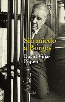 SIN MIEDO A BORGES | 9788494366628 | VIÑAS PIQUER, DAVID | Llibreria La Gralla | Llibreria online de Granollers