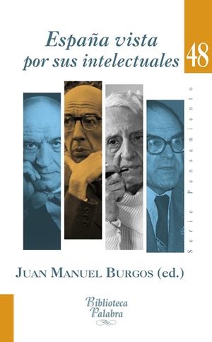 ESPAÑA VISTA POR SUS INTELECTUALES | 9788490612361 | BURGOS, JUAN MANUEL | Llibreria La Gralla | Librería online de Granollers
