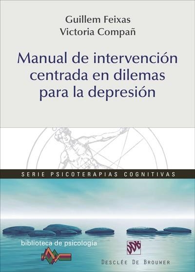 MANUAL DE INTERVENCIÓN CENTRADA EN DILEMAS PARA LA DEPRESIÓN | 9788433027832 | FEIXAS VIAPLANA, GUILLEM/COMPAÑ FELIPE, VICTORIA | Llibreria La Gralla | Llibreria online de Granollers