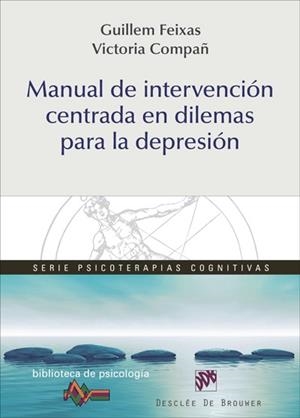 MANUAL DE INTERVENCIÓN CENTRADA EN DILEMAS PARA LA DEPRESIÓN | 9788433027832 | FEIXAS VIAPLANA, GUILLEM/COMPAÑ FELIPE, VICTORIA | Llibreria La Gralla | Librería online de Granollers