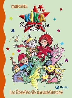 KIKA SUPERBRUJA Y DANI 16. LA FIESTA DE LOS MONSTRUOS | 9788469603581 | KNISTER | Llibreria La Gralla | Librería online de Granollers