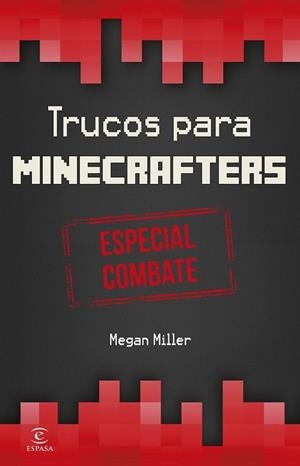 MINECRAFT.TRUCOS PARA MINECRAFTERS ESPECIAL COMBATE | 9788467045093 | MILLER, MEGAN  | Llibreria La Gralla | Librería online de Granollers