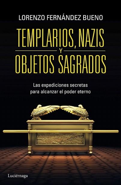 TEMPLARIOS, NAZIS Y OBJETOS SAGRADOS | 9788415864608 | FERNANDEZ BUENO, LORENZO  | Llibreria La Gralla | Librería online de Granollers