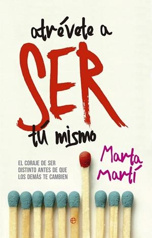 ATREVETE A SER TU MISMO | 9788490604212 | MARTI, MARTA | Llibreria La Gralla | Llibreria online de Granollers