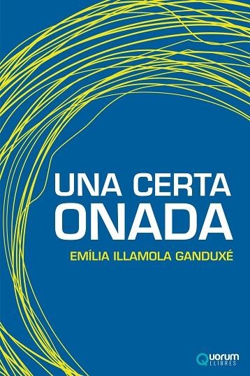CERTA ONADA, UNA  | 9788416342020 | ILLAMOLA, EMILIA  | Llibreria La Gralla | Llibreria online de Granollers