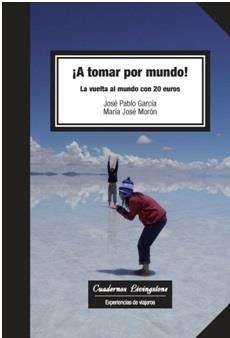 A TOMAR POR MUNDO | 9788490644829 | GARCIA BAEZ, JOSE PABLO/MORON GOMEZ, MARIA JOSE | Llibreria La Gralla | Llibreria online de Granollers