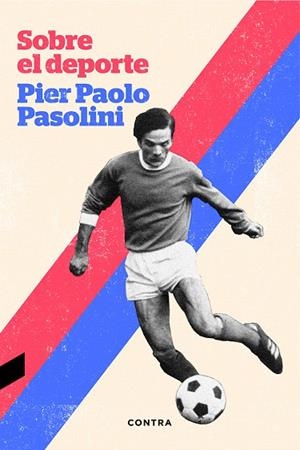 SOBRE EL DEPORTE | 9788494403316 | PASOLINI, PIER PAOLO | Llibreria La Gralla | Librería online de Granollers