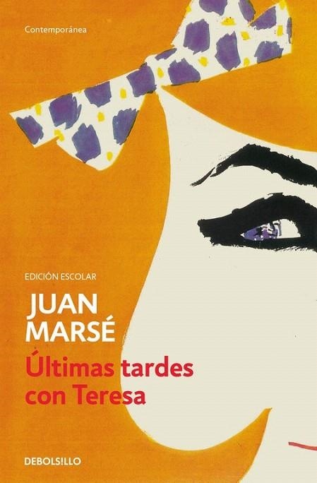 ÚLTIMAS TARDES CON TERESA (BOLSILLO - ED. ESCOLAR) | 9788490628102 | MARSE, JUAN | Llibreria La Gralla | Librería online de Granollers