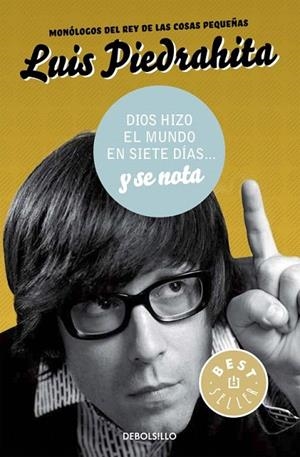 DIOS HIZO EL MUNDO EN SIETE DÍAS... Y SE NOTA (BOLSILLO) | 9788490625514 | PIEDRAHITA, LUIS | Llibreria La Gralla | Librería online de Granollers