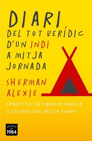 DIARI DEL TOT VERIDIC D'UN INDI A MITJA JORNADA | 9788415835387 | ALEXIE, SHERMAN | Llibreria La Gralla | Librería online de Granollers