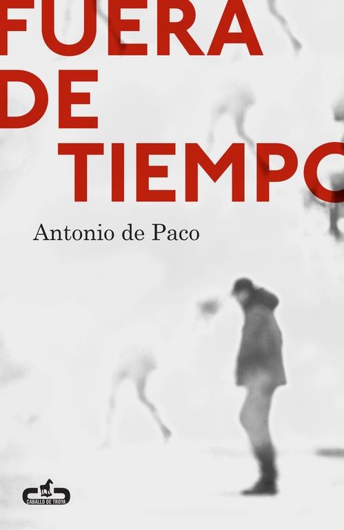 FUERA DE TIEMPO | 9788415451570 | PACO, ANTONIO DE | Llibreria La Gralla | Llibreria online de Granollers