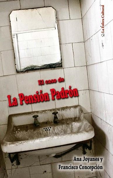 CASO DE LA PENSION PADRON, EL | 9788460664406 | JOYANES, ANA / CONCEPCIÓN, FRANCISCO | Llibreria La Gralla | Librería online de Granollers