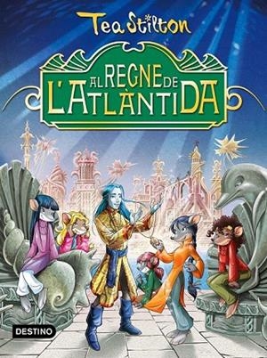 AL REGNE DE L'ATLANTIDA. TEA STILTON | 9788490578902 | TEA STILTON | Llibreria La Gralla | Librería online de Granollers