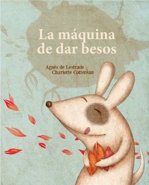 MAQUINA DE FABRICAR BESOS, LA  | 9788494284182 | Llibreria La Gralla | Librería online de Granollers