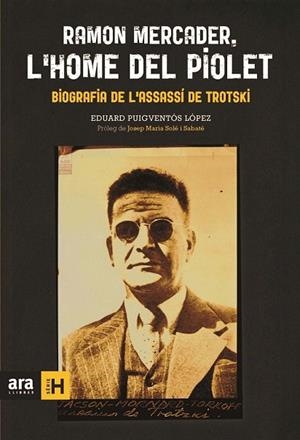 RAMON MERCADER. L'HOME DEL PIOLET | 9788415642879 | PUIGVENTÓS I LOPEZ, EDUARD | Llibreria La Gralla | Librería online de Granollers