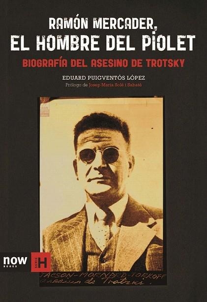 RAMON MERCADER. EL HOMBRE DEL PIOLET | 9788494217142 | PUIGVENTOS I LOPEZ, EDUARD | Llibreria La Gralla | Llibreria online de Granollers