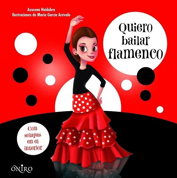 QUIERO BAILAR FLAMENCO | 9788497547468 | HUIDOBRO, AZUCENA | Llibreria La Gralla | Llibreria online de Granollers