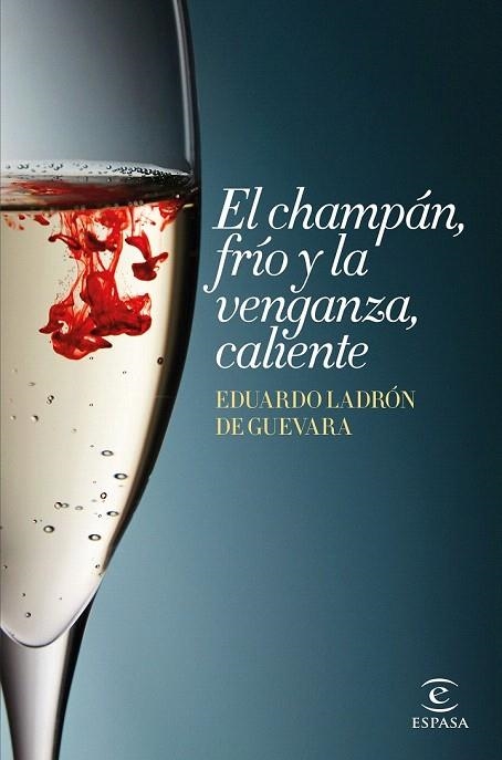 CHAMPÁN, FRÍO Y LA VENGANZA, CALIENTE, EL | 9788467045147 | LADRÓN DE GUEVARA, EDUARDO | Llibreria La Gralla | Librería online de Granollers