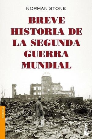BREVE HISTORIA DE LA SEGUNDA GUERRA MUNDIAL (BOLSILLO) | 9788408142546 | STONE, NORMAN | Llibreria La Gralla | Librería online de Granollers
